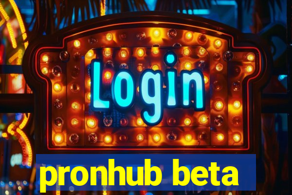 pronhub beta
